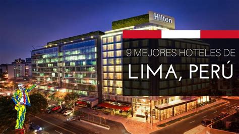 Los 10 mejores hoteles familiares en Lima, Perú .